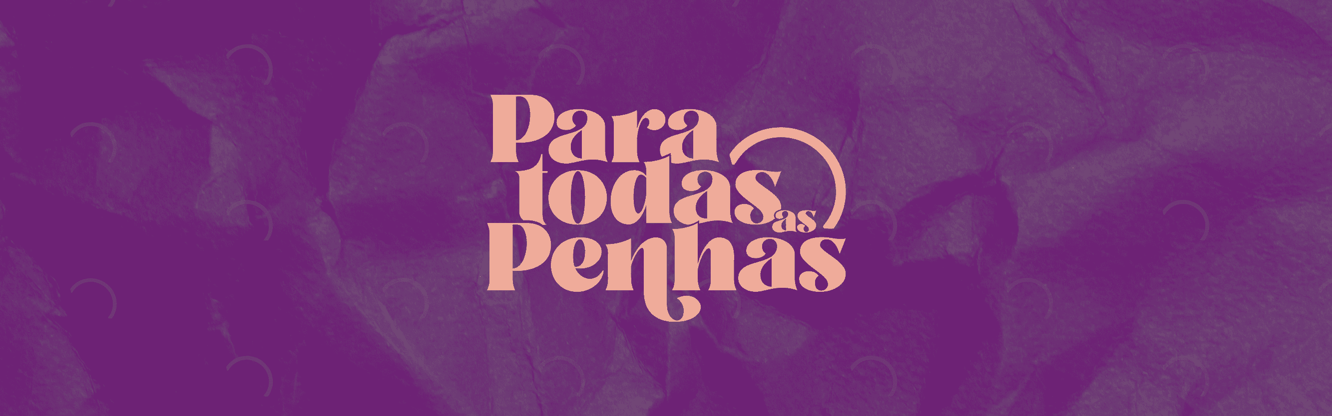 Para Todas As Penhas